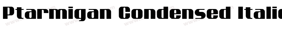 Ptarmigan Condensed Italic字体转换